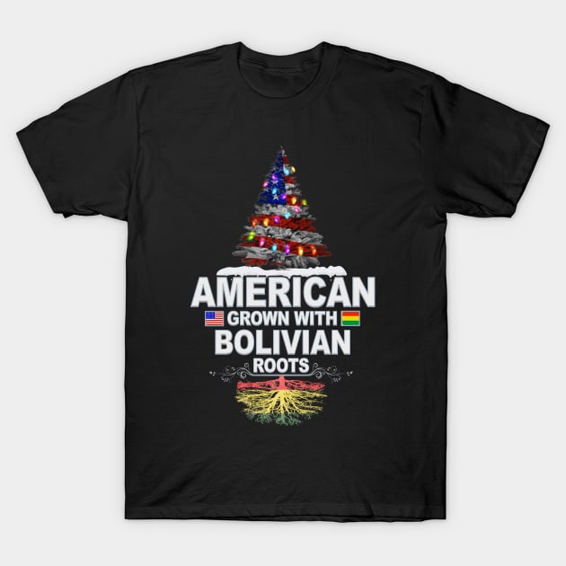 Christmas Tree  American Grown With Bolivian Roots - Gift for Bolivian From Bolivia T-Shirt by Country Flags